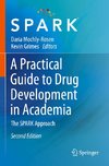 A Practical Guide to Drug Development in Academia