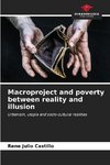 Macroproject and poverty between reality and illusion