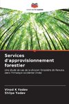 Services d'approvisionnement forestier