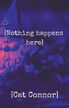 [Nothing happens here]