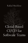 Cloud-Based CI/CD for Software Teams