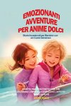 Emozionanti Avventure per Anime Dolci