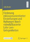 Förderung inklusionsorientierter Einstellungen und Haltungen durch videofallbasierte Lehr-Lern-Gelegenheiten