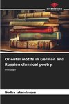 Oriental motifs in German and Russian classical poetry