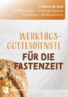 Werktagsgottesdienste in der Fastenzeit