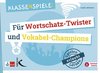 Klassenspiele für Wortschatz-Twister und Vokabel-Champions