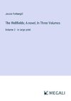 The Wellfields; A novel, In Three Volumes