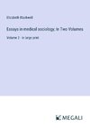 Essays in medical sociology; In Two Volumes