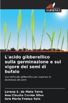 L'acido gibberellico sulla germinazione e sul vigore dei semi di bufalo