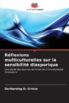 Réflexions multiculturelles sur la sensibilité diasporique