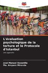 L'évaluation psychologique de la torture et le Protocole d'Istanbul