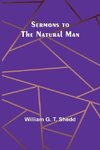 Sermons to the Natural Man