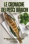 LE CRONACHE DEI PESCI BIANCHI