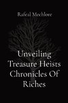 Unveiling Treasure Heists Chronicles Of Riches