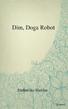 Dim, Doga Robot