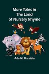 More Tales in the Land of Nursery Rhyme