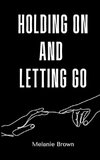 Holding On And Letting Go