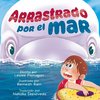 Arrastrado Por el Mar