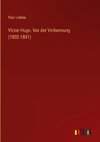 Victor Hugo. Vor der Verbannung (1802-1851)