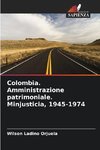 Colombia. Amministrazione patrimoniale. Minjusticia, 1945-1974