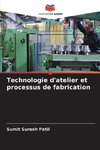 Technologie d'atelier et processus de fabrication