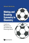 Making and Breaking Symmetry in Chemistry