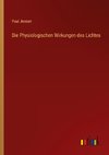 Die Physiologischen Wirkungen des Lichtes