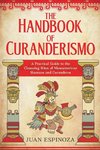 The Handbook of Curanderismo