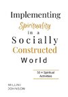 Implementing Spirituality in a Socially Constructed World