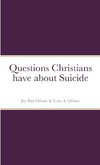 Questions Christians have about Suicide