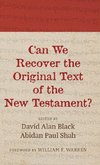 Can We Recover the Original Text of the New Testament?