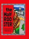 The Half Rooster