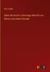 Ueber die letzten Lebenstage Heinrich von Kleists und seiner Freundin