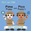 Pima Puppy and Pico Puppy's Insect Adventure