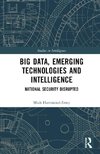 Big Data, Emerging Technologies and Intelligence