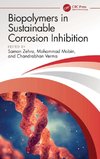 Biopolymers in Sustainable Corrosion Inhibition