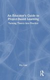 An Educator's Guide to Project-Based Learning