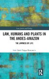 Law, Humans and Plants in the Andes-Amazon