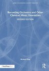 Recording Orchestra and Other Classical Music Ensembles