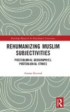 Rehumanizing Muslim Subjectivities