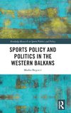 Sports Policy and Politics in the Western Balkans