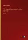 Fifty Years of Concessions to Ireland 1831-1881