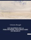 LES MAÎTRES DE LA PHILOSOPHIE UNIVERSITAIRE EN FRANCE