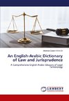 An English-Arabic Dictionary of Law and Jurisprudence