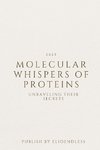 Molecular Whispers of Proteins