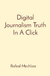 Digital Journalism Truth In A Click