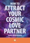 How To Attract Your Cosmic Love Partner