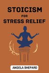 STOICISM FOR STRESS RELIEF