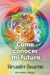 Cómo Conocer mi Futuro