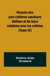 Histoire des plus célèbres amateurs italiens et de leurs relations avec les artistes (Tome IV)